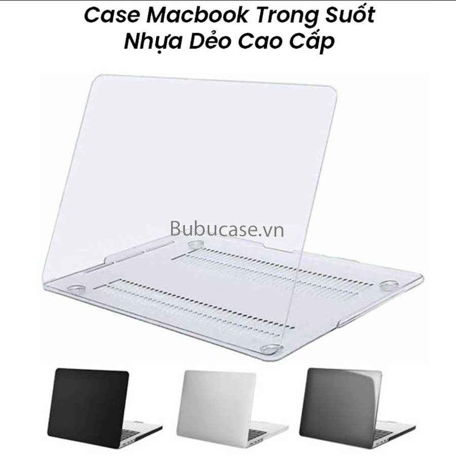 Ốp macbook - case macbook trong suốt nhựa dẻo cao cấp - full dòng macbook 13" - 16"