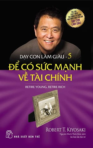 Fahasa - Dạy Con Làm Giàu 05 - Để Có Sức Mạnh Về Tài Chính
