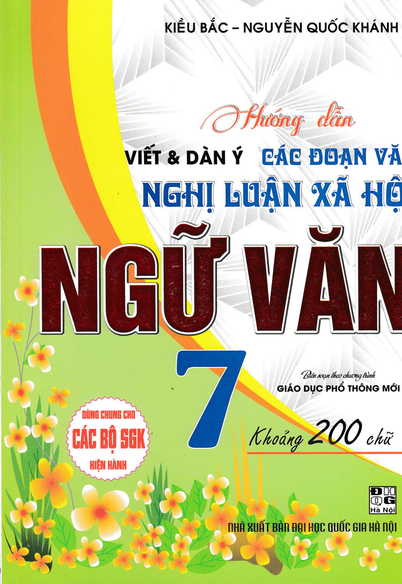 Hướng Dẫn Viết Dàn Ý Các Đoạn Văn Nghị Luận Xã Hội Ngữ Văn Lớp 7 (Dùng Chung Cho Các Bộ SGK Hiện Hành)