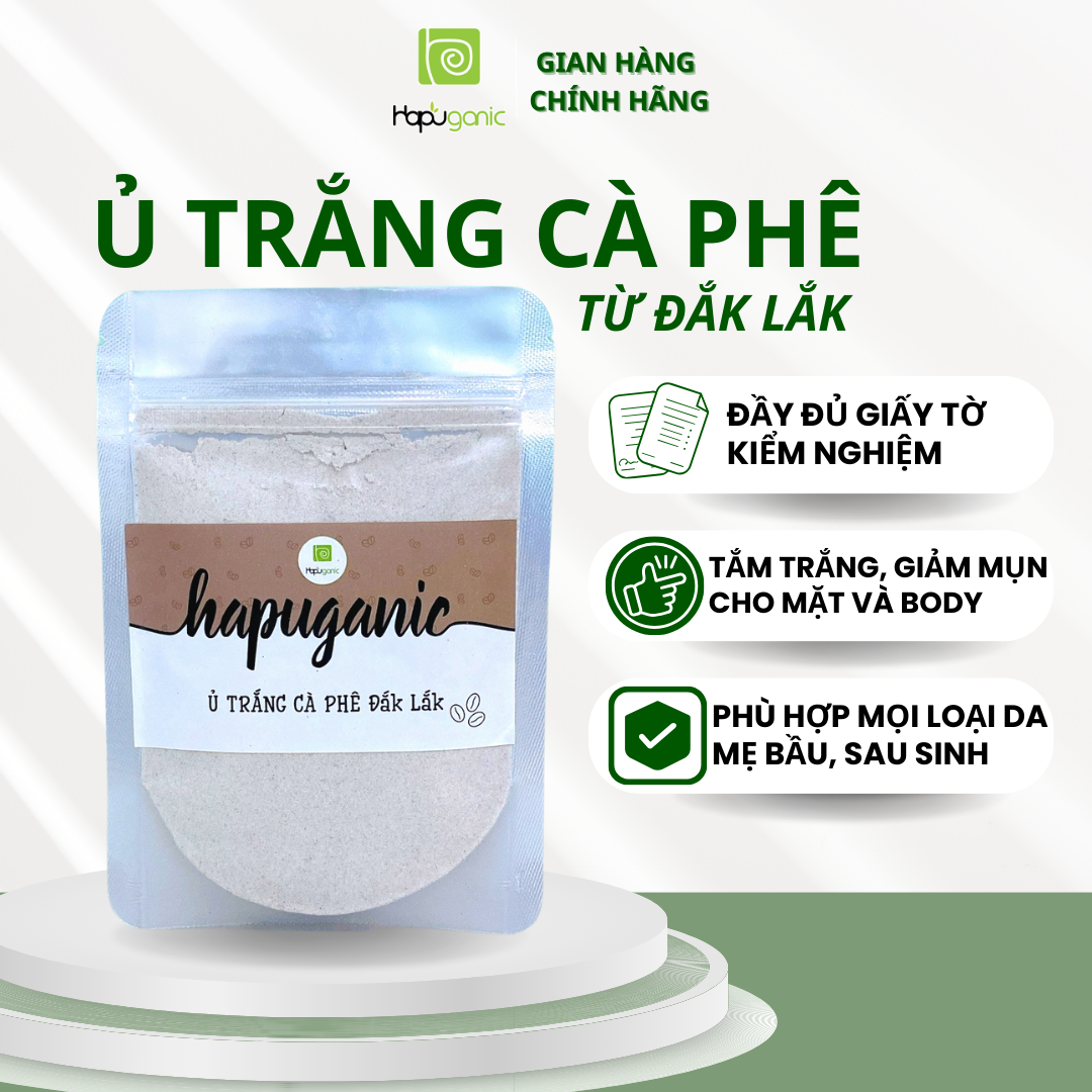 Ủ Trắng Cafe Đăk Lăk Sấy Lạnh Nguyên Chất Hapuganic