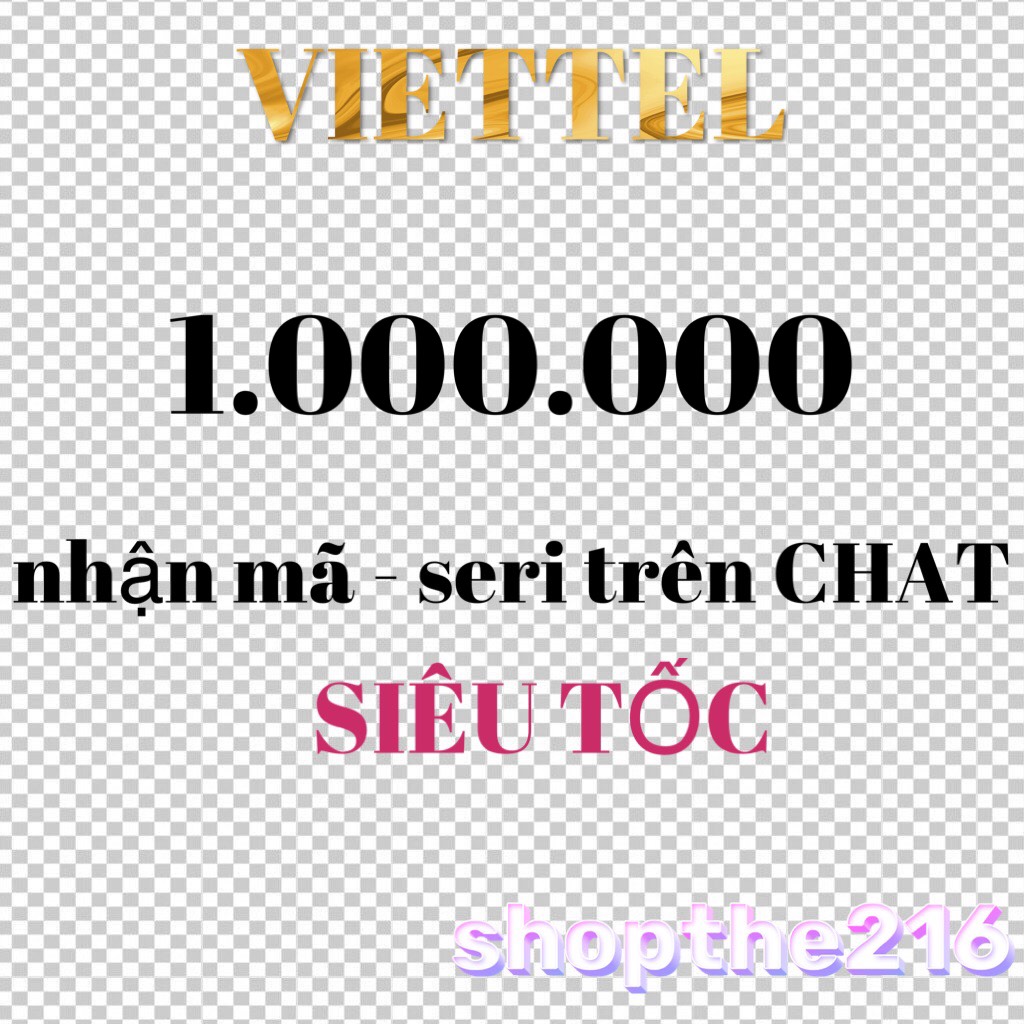 Mã thẻ Viettel 1. Triệu - thời gian xử lý dưới 5 phút