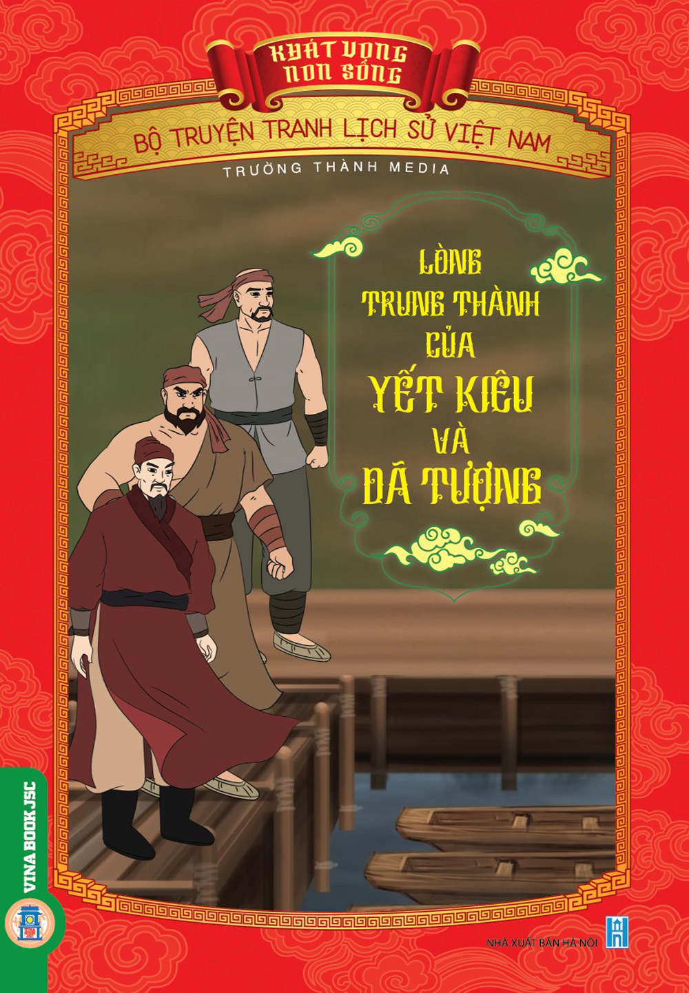 Bộ Truyện Tranh Lịch Sử Việt Nam - Khát Vọng Non Sông -Lòng Trung Thành Của Yết Kiêu Và Dã Tượng