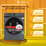 Máy giặt Toshiba Inverter 10.5 kg TW-T23BU115UWV(MG) - GIAO TOÀN QUỐC - CHỈ MIỄN PHÍ HCM