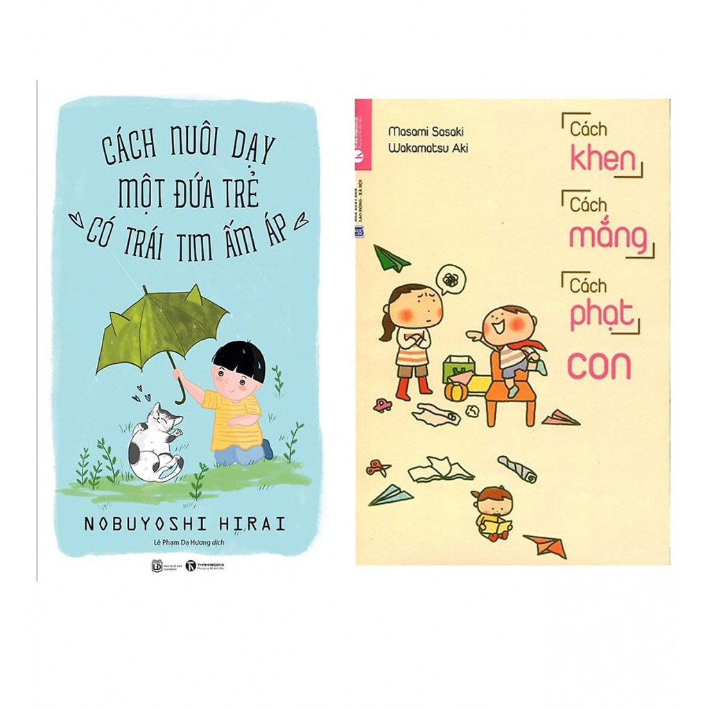 Sách combo cách nuôi dạy một đứa trẻ có trái tim ấm áp + cách khen, cách mắng, cách phạt con