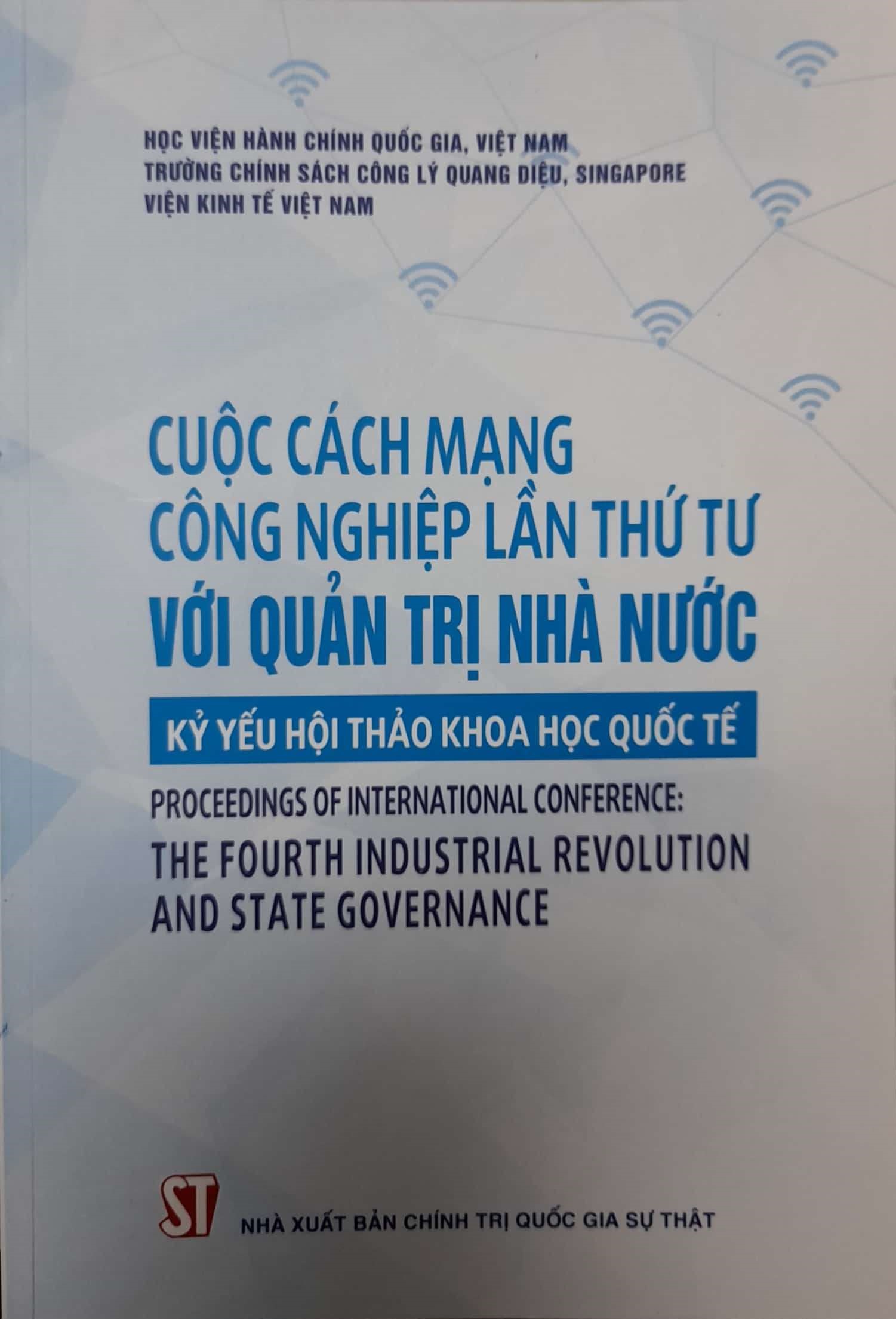 Cuộc cách mạng công nghiệp lần thứ tư với quản trị nhà nước - kỷ yếu hội thảo khoa học quốc tế proceedings of internatonal conference: the fourth industrial revolution and state governance