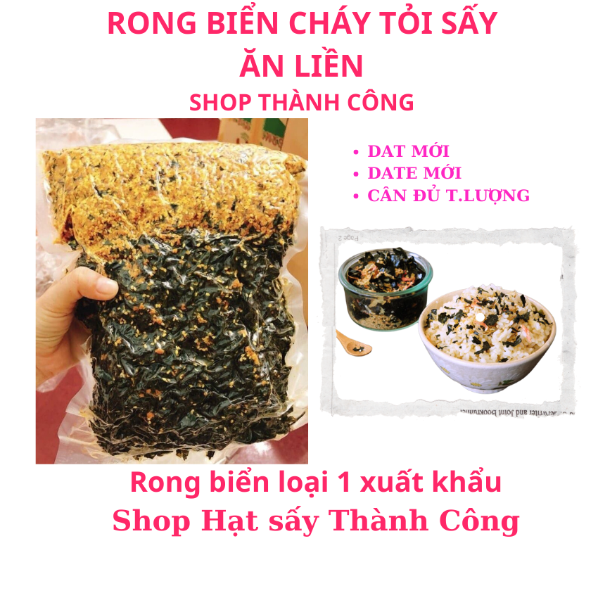 1 kg-500 gr Rong biển sấy ăn liền , rong biển cháy tỏi sấy ăn liền dùng được cho người ăn kiêng, ăn chay,thực dưỡng