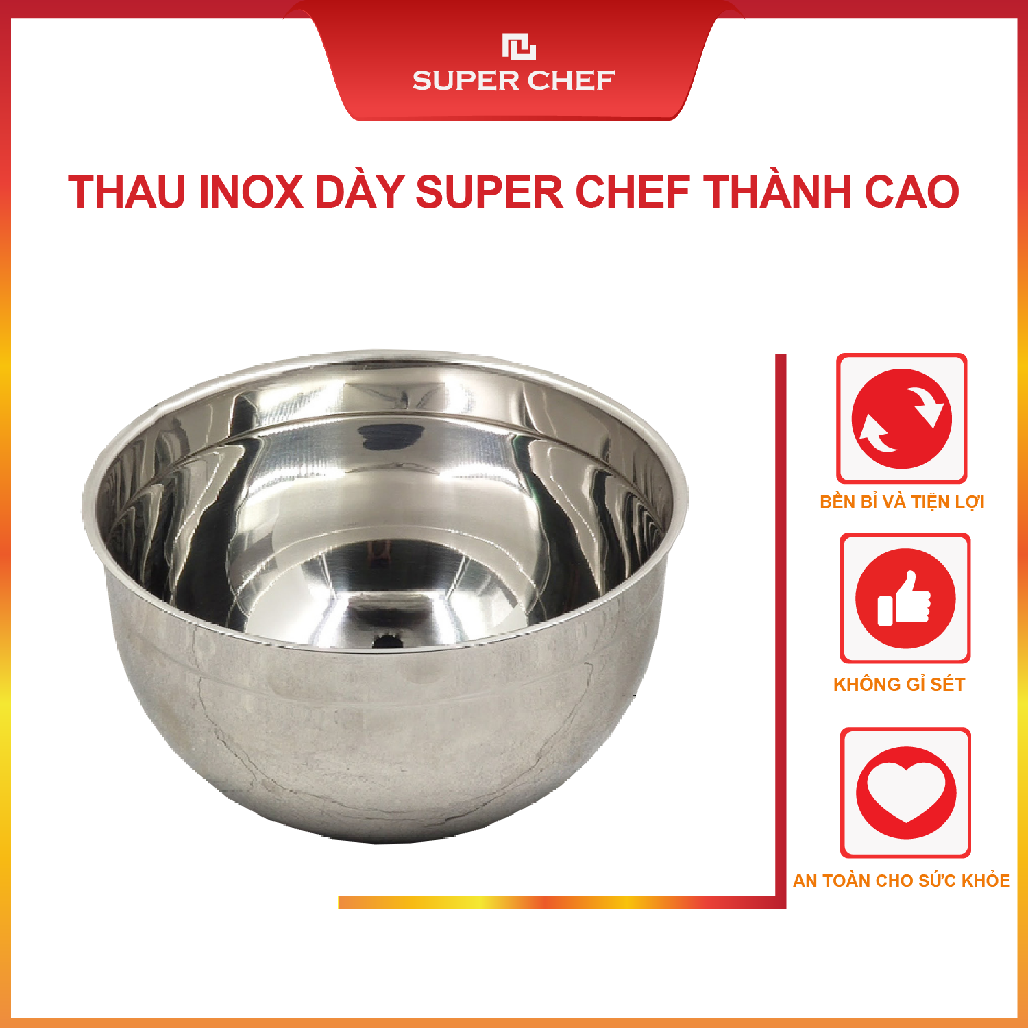 Thau Inox Dày Super Chef Thành Cao Không Gỉ Sét, Sáng Bóng Sang Trọng ( từ 15-24cm)