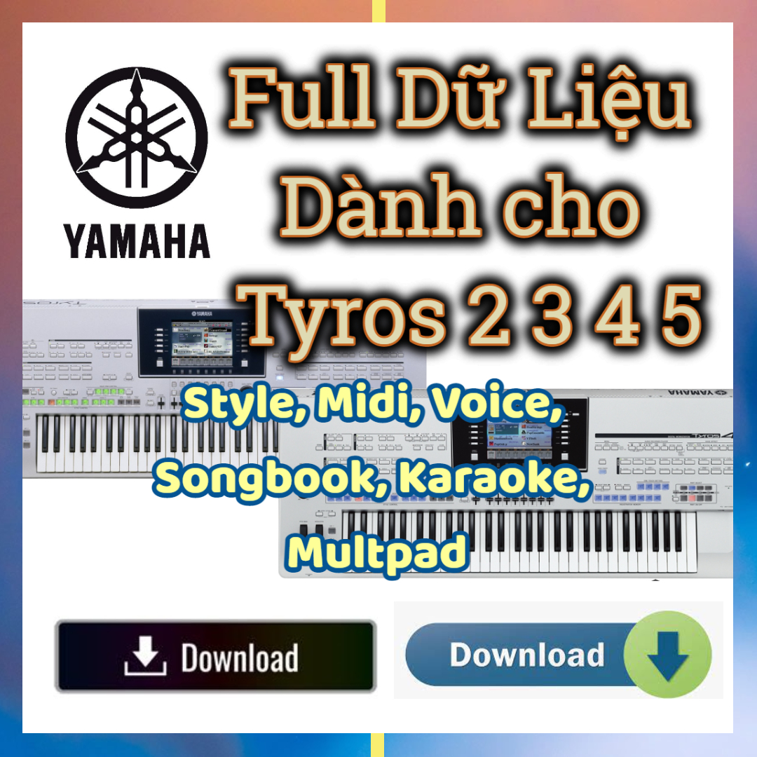 Bộ full dữ liệu đi show dành cho organ yamaha tyros 2/ 3/ 4/ 5/ download version