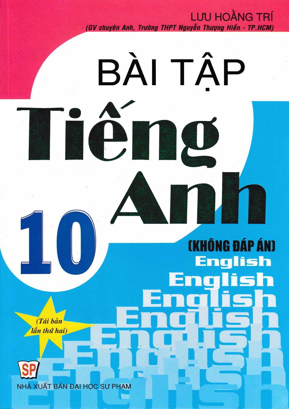 Bài tập tiếng anh 10 - chương trình hiện hành