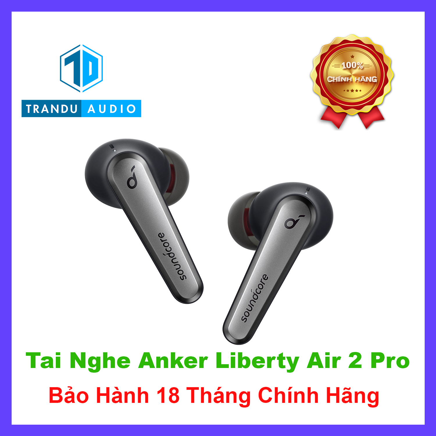 Tai Nghe True Wirless Anker Soundcore Liberty Air 2 Pro, Chống Ồn Chủ Động, Mới 100%, Pin 7h, 6 Mic, Bảo Hành 18 Tháng Chính Hãng | Trần Du Audio