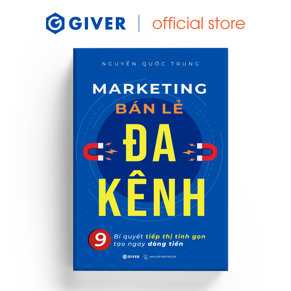 Sách - Marketing Bán Lẻ Đa Kênh - 9 Bí Quyết Tiếp Thị Tinh Gọn Tạo Ngay Dòng Tiền