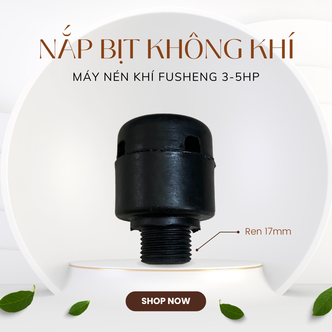 Nắp Bịt Lỗ Thở Nhớt Ren 17mm Máy Nén Khí Fusheng 3HP 5HP TA-65 TA-80