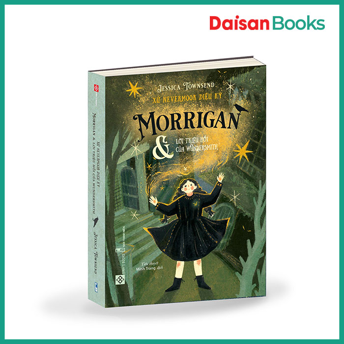 Xứ Nevermoor diệu kỳ - Morrigan và lời triệu hồi của Wundersmith