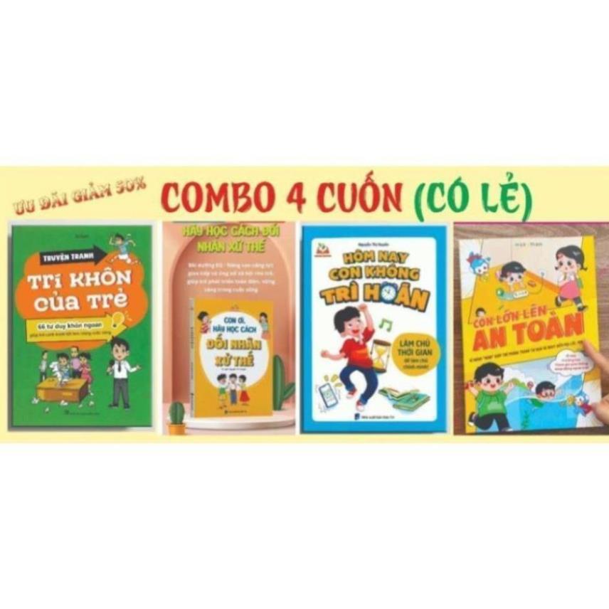 Combo 4 cuốn hot (CÓ BÁN LẺ): Trí khôn của trẻ + Đối nhân xử thế + Hôm nay con không trì hoãn + Con lớn lên an toàn!