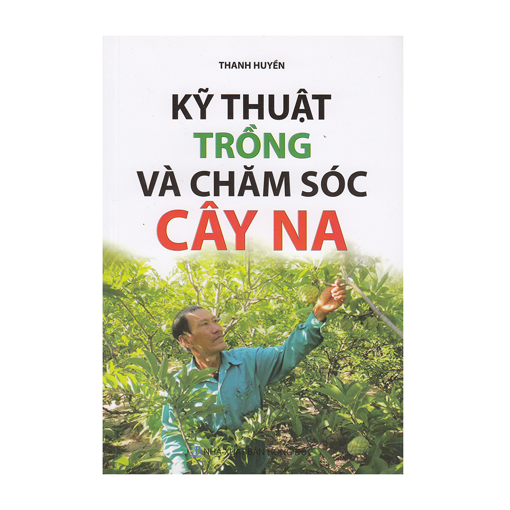 Kỹ thuật trồng và chăm sóc cây na