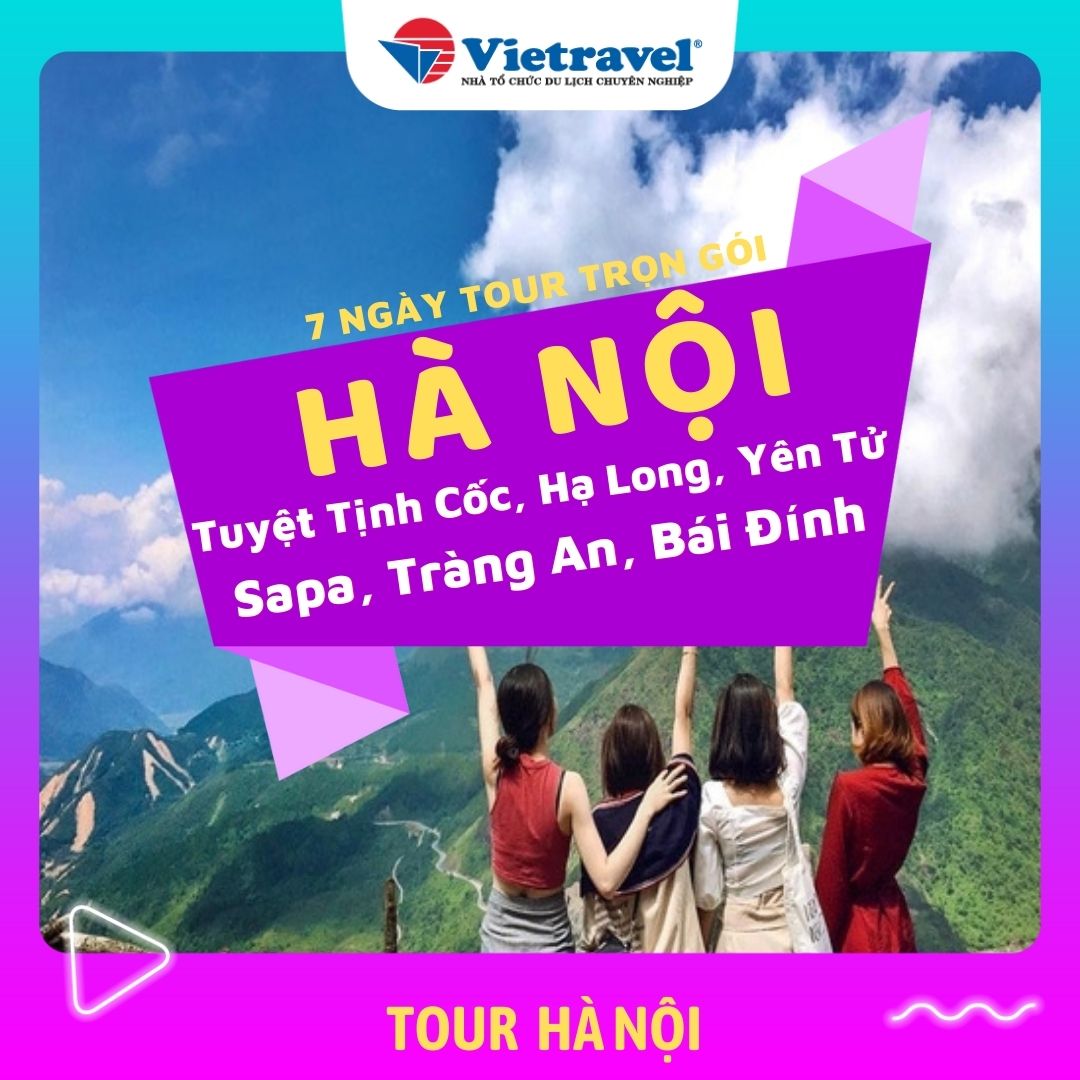 Hà nội - sapa - fansipan - ninh bình - tràng an - bái đính - tuyệt tịnh cốc - hạ long - yên tử i ngắm hoa ban