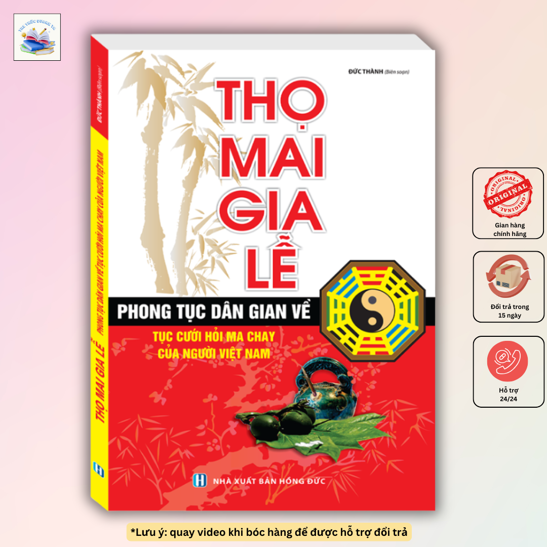 Thọ mai gia lễ (phong tục dân gian về tục cưới hỏi ma chay của người Việt Nam) - tái bản