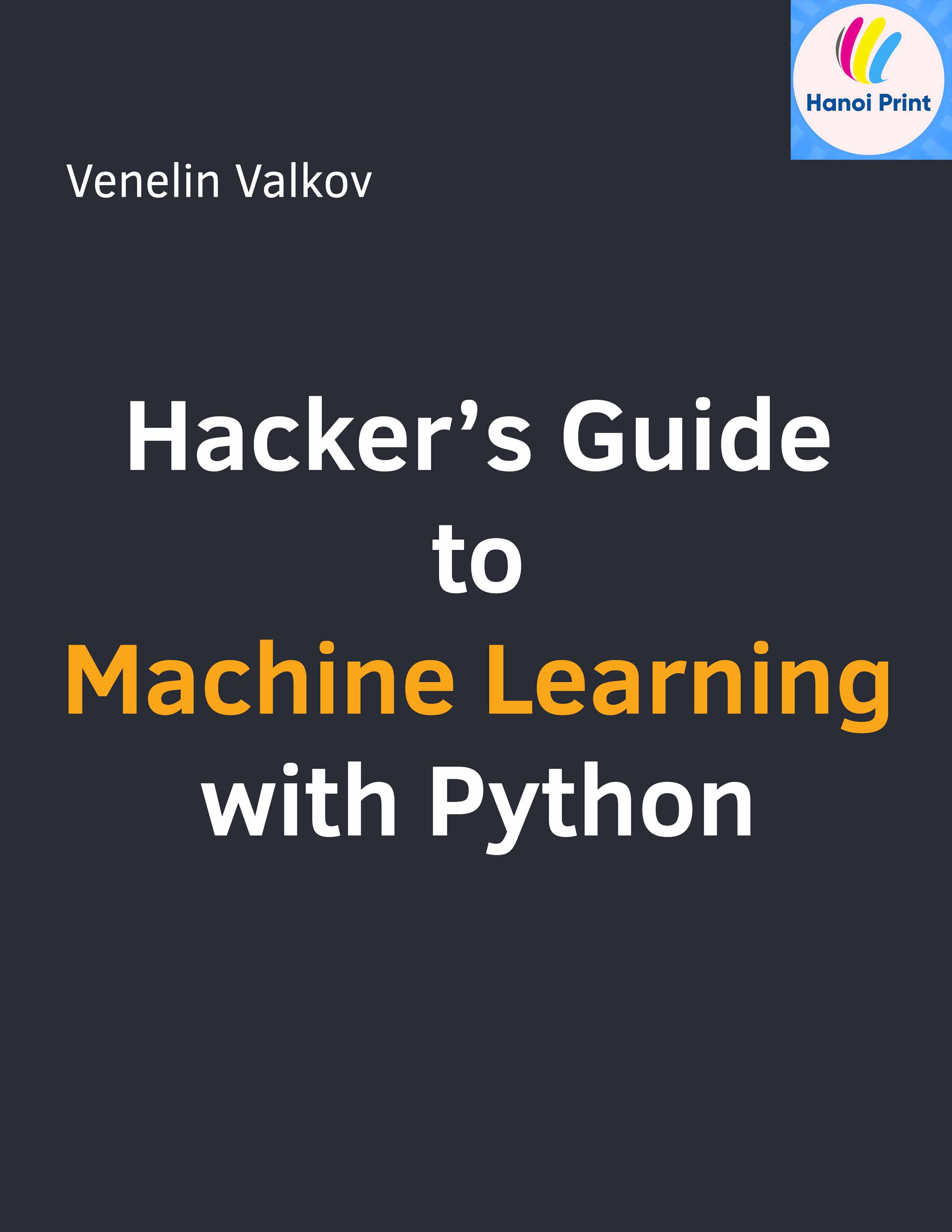 Tập giấy A4-Hackers Guide to Machine Learning with Python