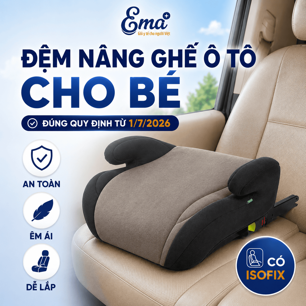 Ghế Booster Cho Trẻ Đi Ô Tô EMA - Đệm Nâng Xe Hơi ISOFIX Cao Cấp An Toàn Chuẩn Luật 2026