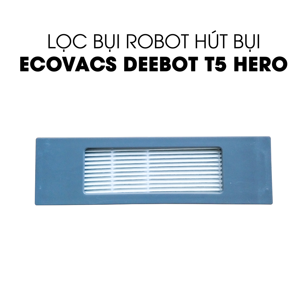 Lọc bụi hepa robot hút bụi ecovacs deebot t5 hero - chính hãng