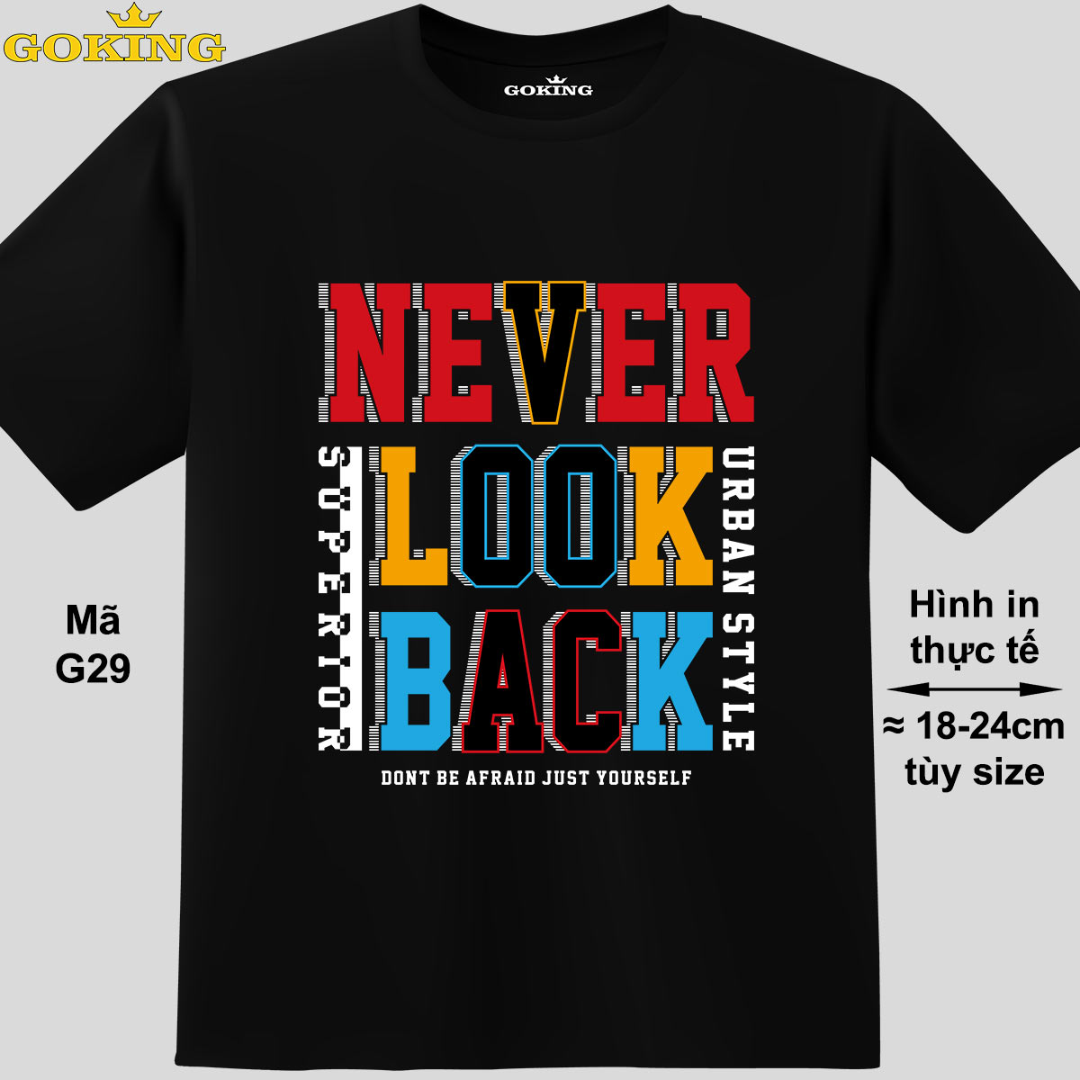 NEVER LOOK BACK, mã G29. Áo thun in đẹp cho nam nữ, form unisex. Áo phông hàng hiệu Goking, quà tặng cao cấp cho gia đình, cặp đôi, hội nhóm, doanh nghiệp