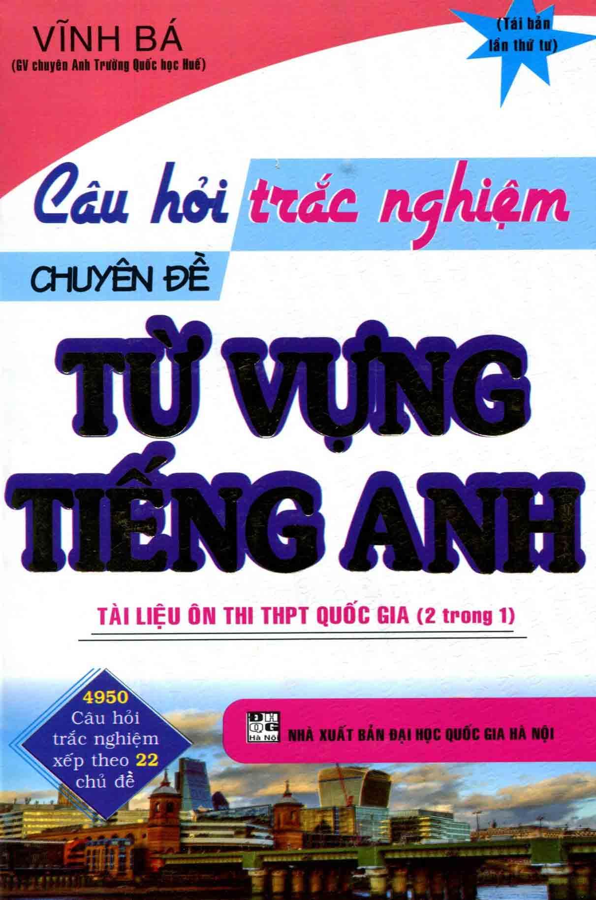 [HCM]Câu Hỏi Trắc Nghiệm Chuyên Đề Từ Vựng Tiếng Anh - Vĩnh Bá
