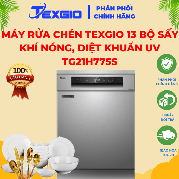 [Lắp Đặt Tại Nhà] Máy Rửa Chén Bát 13 Bộ Texgio TG21H775S Sấy Khi Nóng Diệt Khuẩn UV Chiều Cao Máy 77,5 cm Dễ Dàng Lắp Đặt