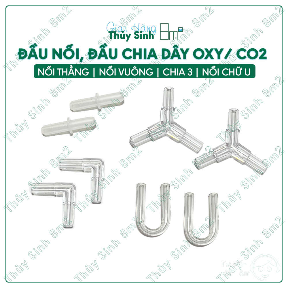 Đầu nối dây oxy, co2 | nối thẳng, nối vuông, chia 3, nối chữ u | 8m2
