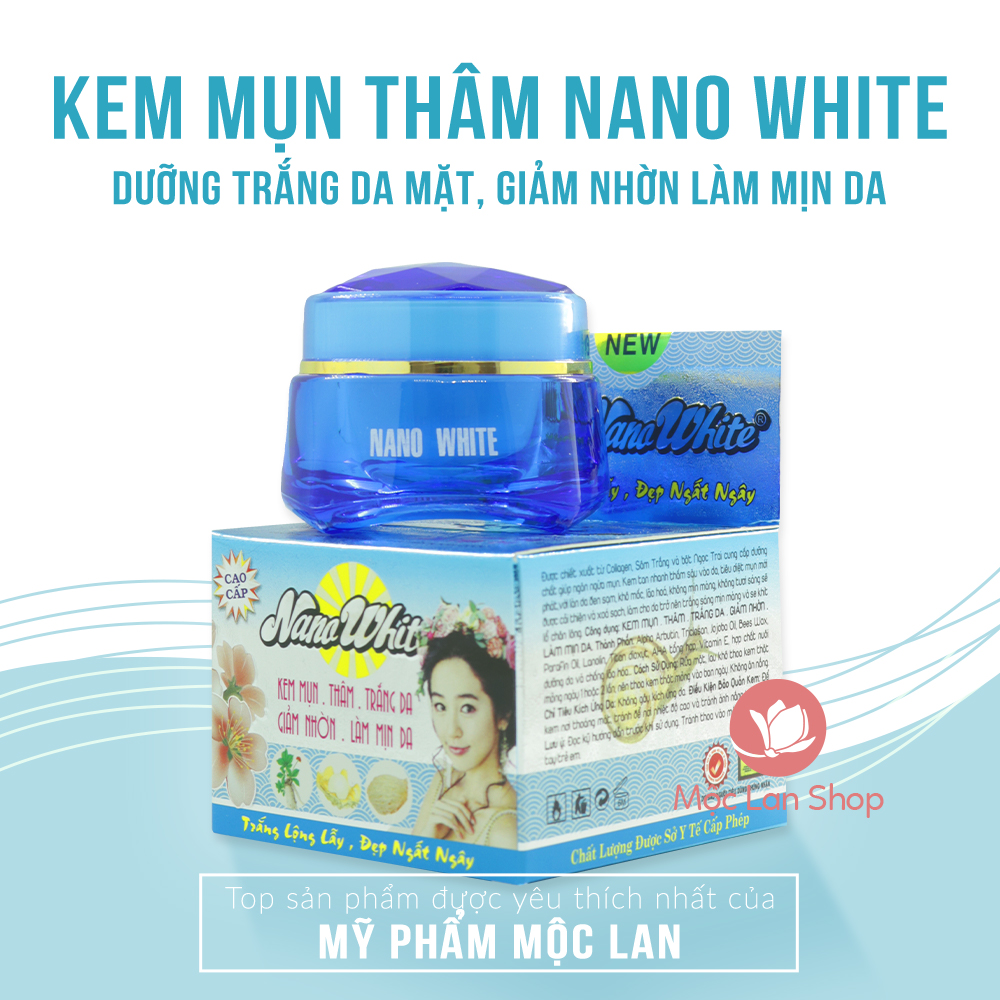 Kem ngừa mụn xóa thâm trắng da giảm nhờn và mịn da - Kem Nano White 15g/25g- Mỹ phẩm Mộc Lan