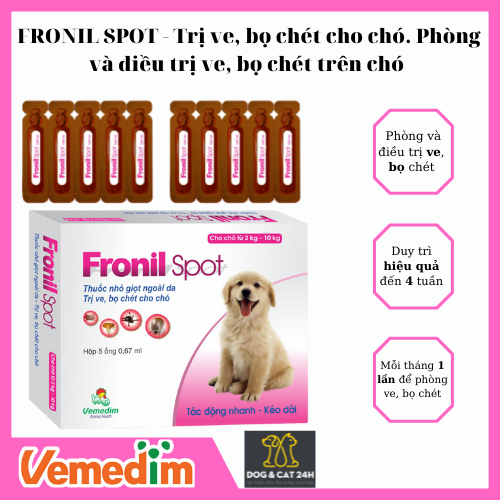 Nhỏ giọt - ve cho Cún Vemedim FRONIL SPOT -  Phòng ve, bọ chét hiệu quả 4 tuần