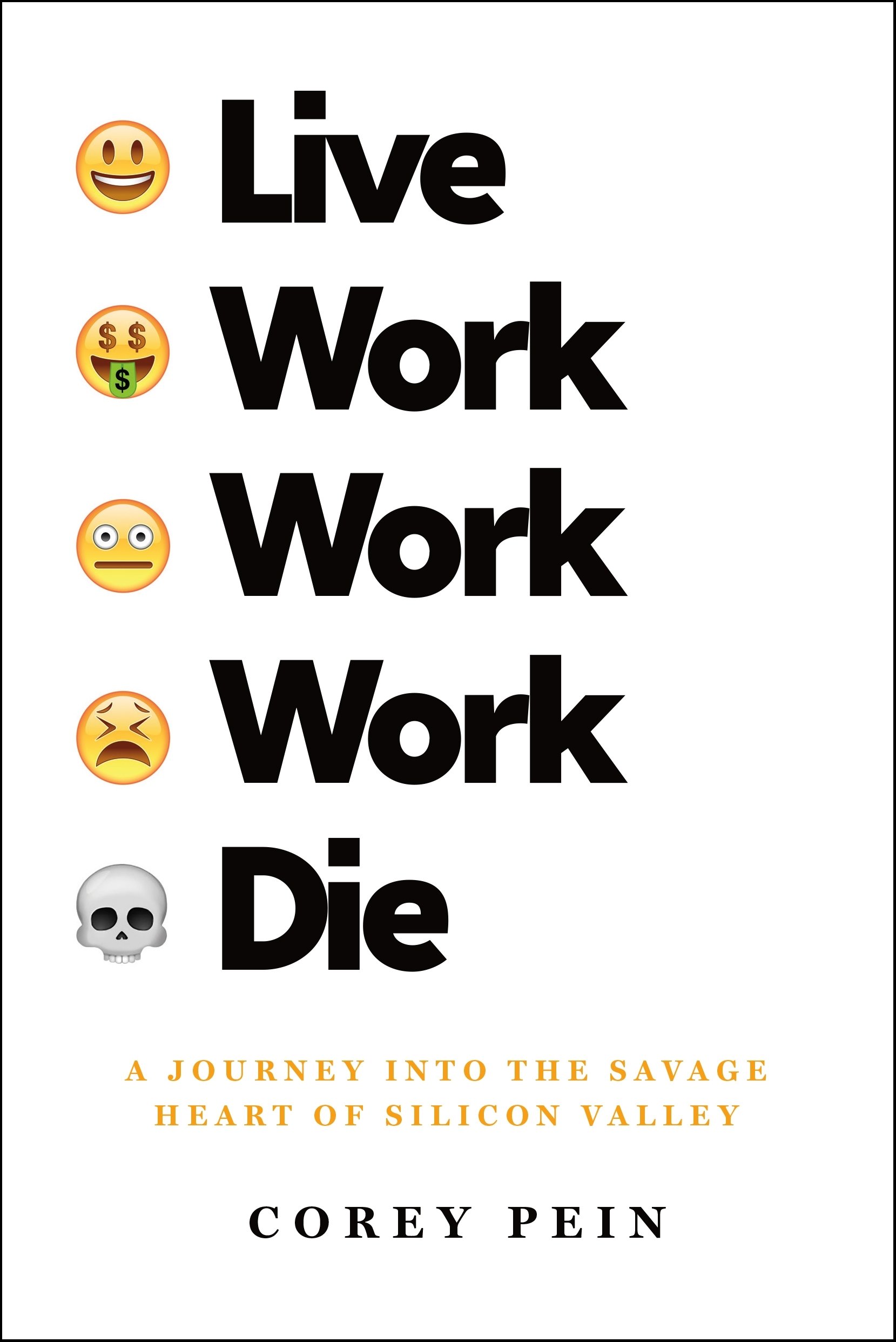 Sách - Live Work Work Work Die: A Journey Into The Savage Heart Of Silicon Valley - Phương Nam Book