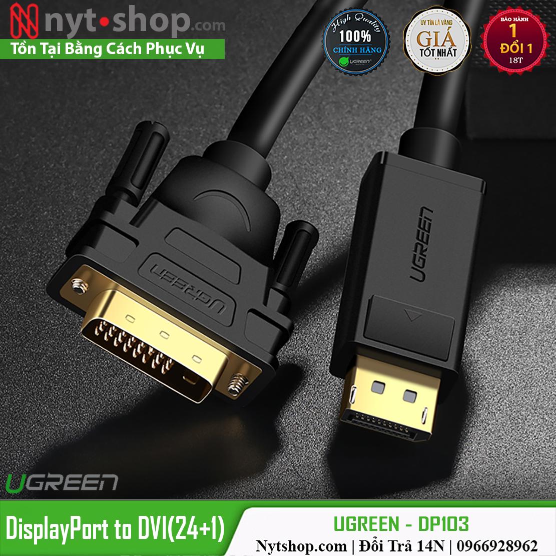 Cáp displayport ra dvi-d full-hd 1080p cao cấp ugreen dp103