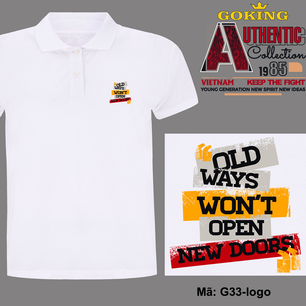 OLD WAYS WON'T OPEN NEW DOORS, mã G33-logo. Áo thun polo nam nữ, form unisex. Áo phông cổ bẻ Goking