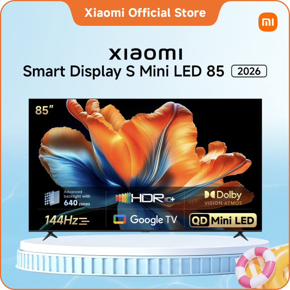 Xiaomi Smart Display S Mini LED 85 2026 | 85inch QD-Mini LED với 640 vùng cho độ tương phản sâu và chi tiết sống động | Tần số quét gốc 144Hz cho chuyển động siêu mượt | Lên đến 1200nits độ sáng cao nhất cho độ rõ nét ngoạn mục