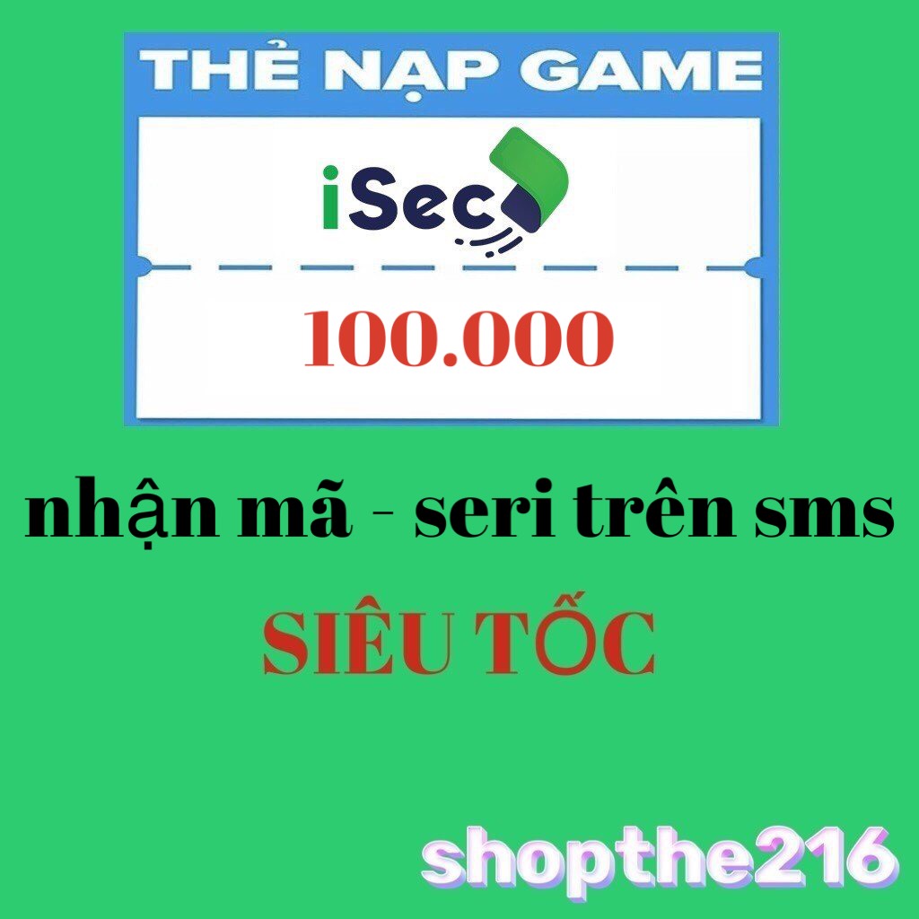Mã Thẻ ISEC. - thời gian xử lý dưới 5 phút