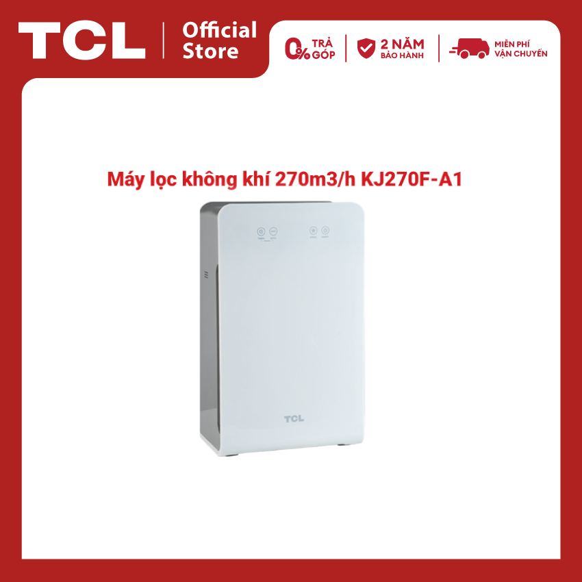 Máy lọc không khí TCL KJ270F-A1 - Kích thước phòng tối đa 35m² - Bộ lọc Hepa E12 - Bộ lọc 3 lớp - Loại bỏ bụi bẩn trong nhà - Tiếng ồn thấp