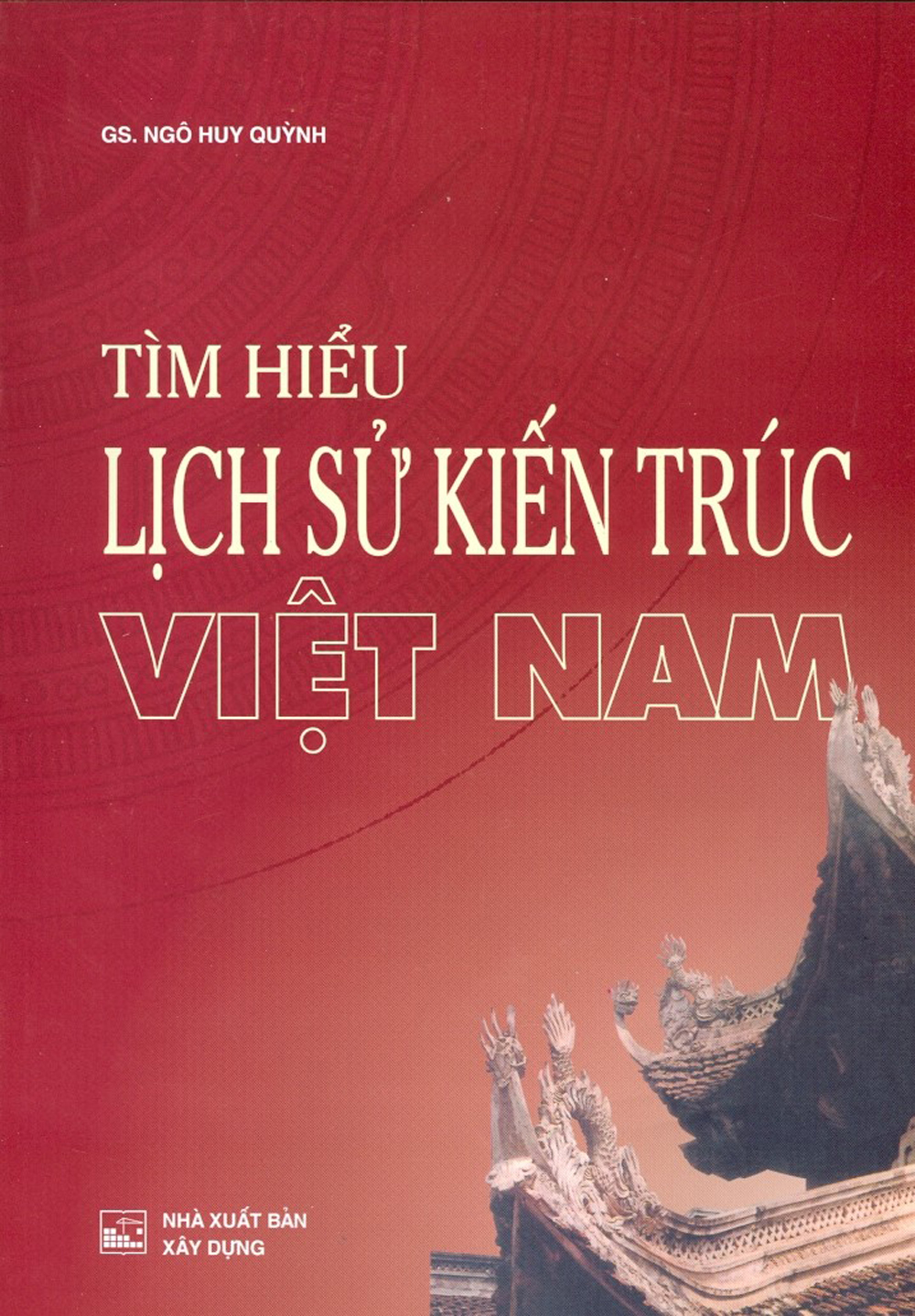 Tìm hiểu lịch sử kiến trúc việt nam