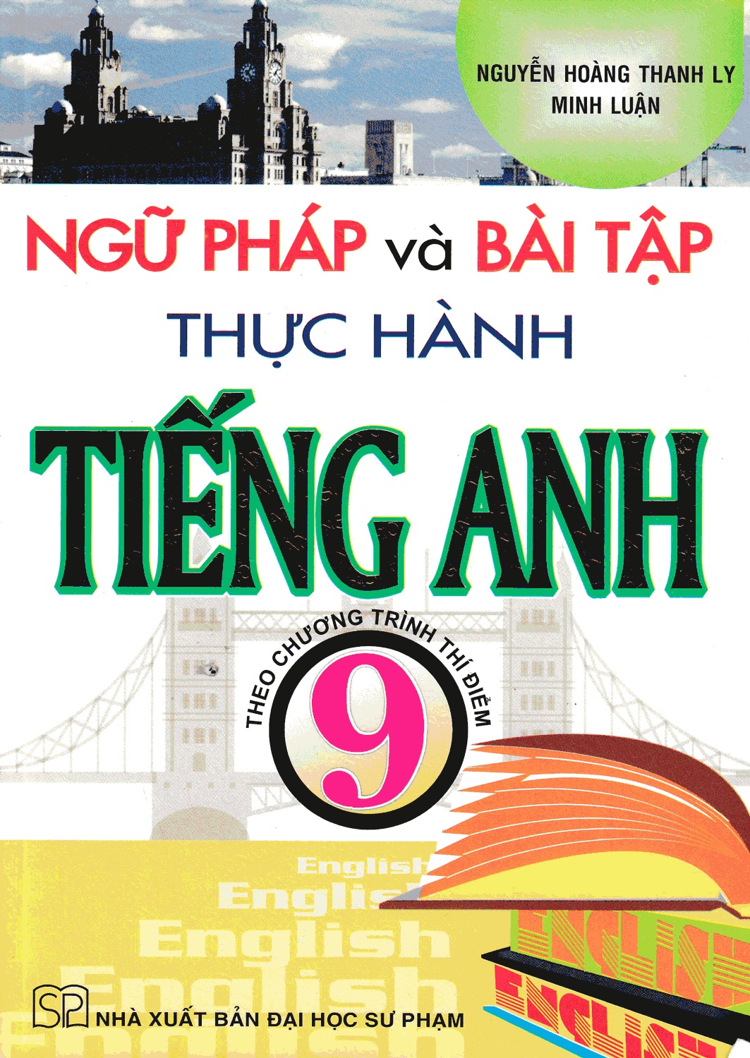 Ngữ pháp và bài tập thực hành tiếng anh lớp 9 - theo chương trình thí điểm