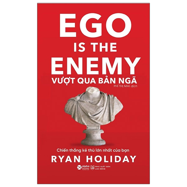 Sách - Vượt Qua Bản Ngã - Ego Is The Enemy