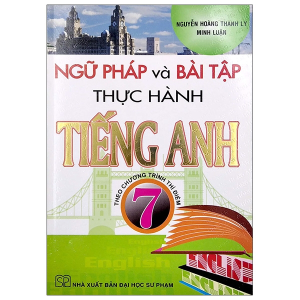 Fahasa - Ngữ Pháp Và Bài Tập Thực Hành Tiếng Anh 7 - Theo Chương Trình Thí Điểm