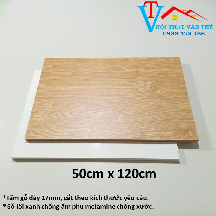 Tấm gỗ 50cm x 120cm dày 17mm 2 mặt phủ melamine chống trầy xước 4 cạnh dán chỉ pvc hoàn thiện