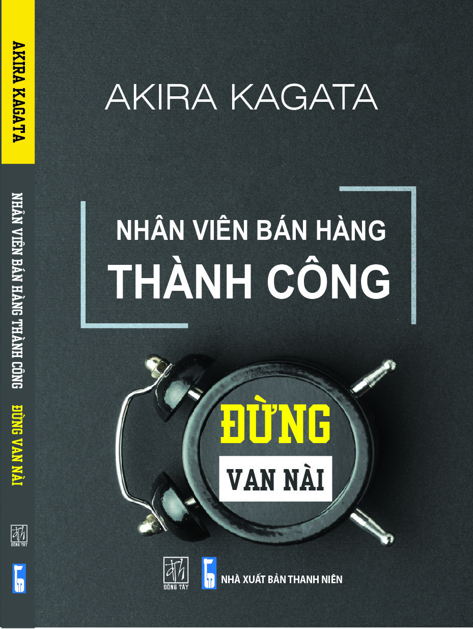 Nhân viên bán hàng thành công: đừng van nài - akira kagata