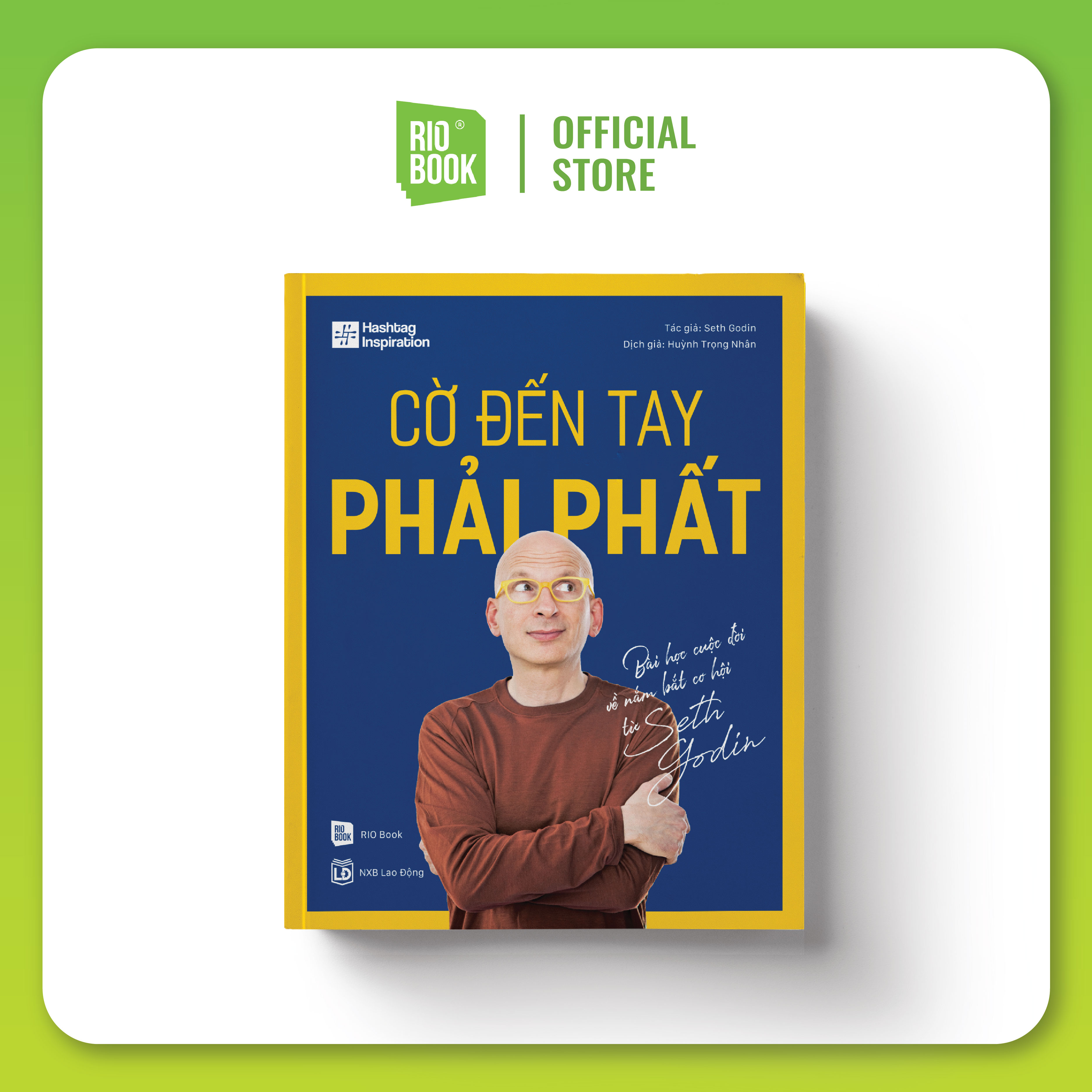 Sách RIO Book Kinh doanh - Cờ Đến Tay Phải Phất - Bài học cuộc đời về nắm bắt cơ hội từ Seth Godin