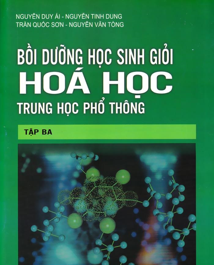 Bồi dưỡng học sinh giỏi Hoá học trung học phổ thông Tập 3