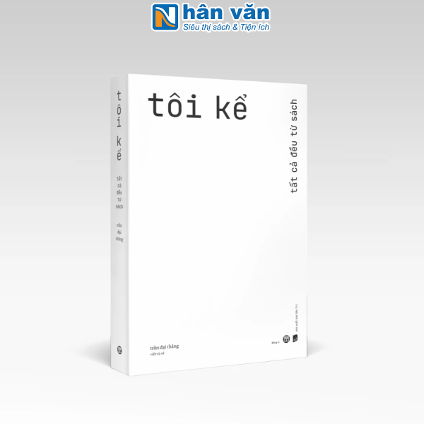 Sách - Tôi Kể - Tất Cả Đều Từ Sách