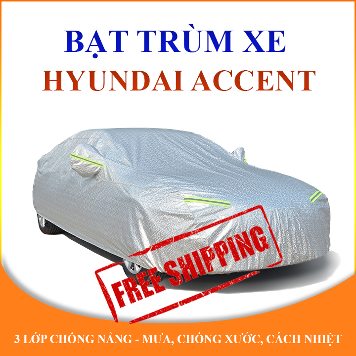 Bạt che phủ xe ô tô 5 chỗ Hyundai Accent chống nắng mưa, bạt trùm xe ô tô vải dù 3 lớp chống nóng không thấm nước