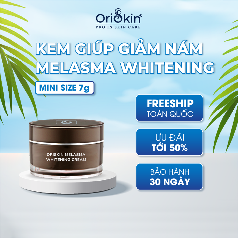 Kem Nám Tàn Nhang Oriskin Melasma & Whitening Cream Làm Mờ Nám Tàn Nhang Tận Gốc Phù Hợp Với Mọi Làn Da Kể Cả Da Nhạy Cảm 7g