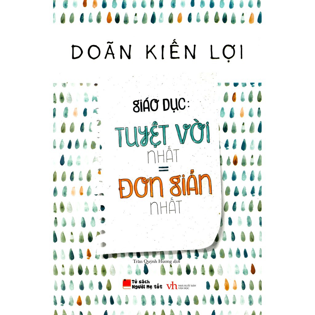 Sách - Giáo dục tuyệt vời nhất = đơn giản nhất Doãn Kiến Lợi