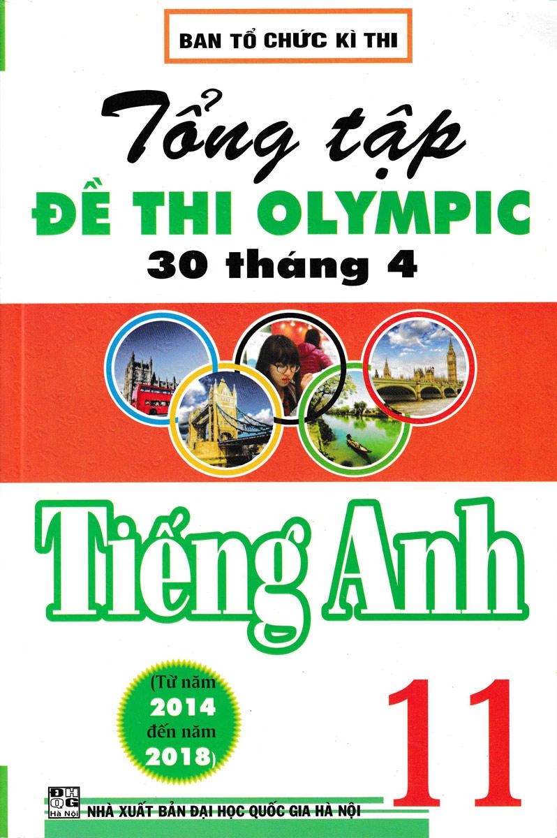Tổng Tập Đề Thi Olympic 30 Tháng 4 Môn Tiếng Anh Lớp 11 (Từ Năm 2014 Đến Năm 2018)