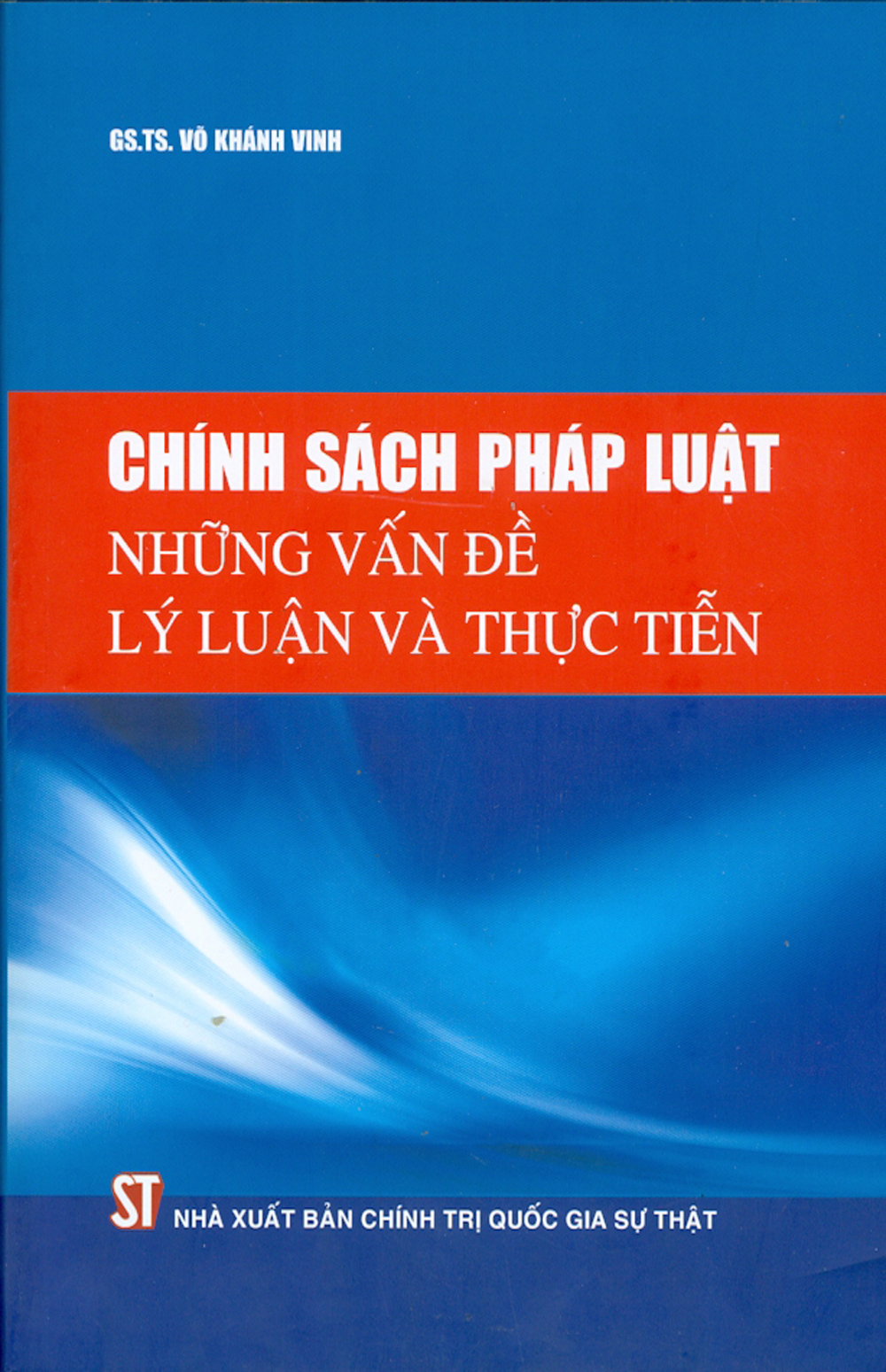 Chính Sách Pháp Luật - Những Vấn Đề Lý Luận Và Thực Tiễn